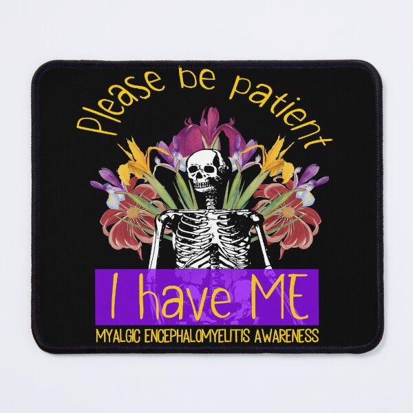 Item preview, ME MYALGIC ENCEPHALOMYELITIS AWARENESS PATIENCE designed and sold by Marni Scofidio Desi9ns.