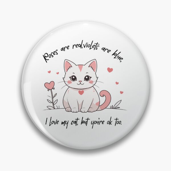 Item preview, Roses Are Red Violets Are Blue I Love My Cat But You're Ok Too designed and sold by LITHREADS.