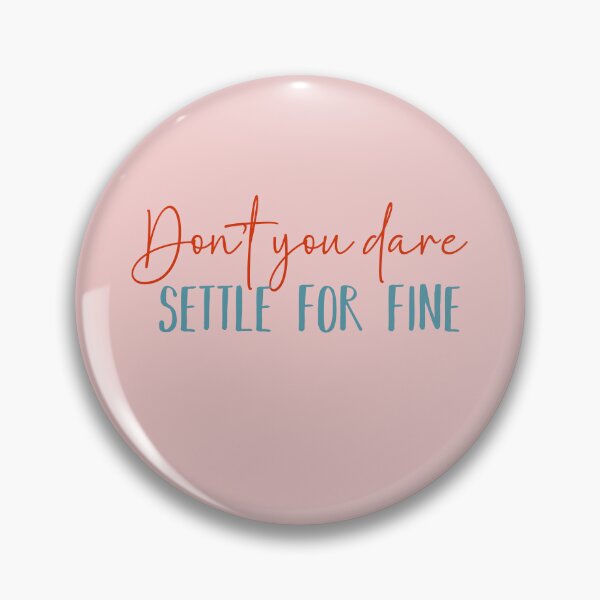 Item preview, don't You dare Settle For Fine designed and sold by belladesign7.