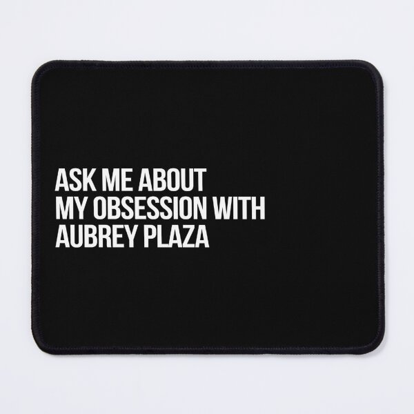 Item preview, Ask me About my Obsession with Aubrey Plaza designed and sold by deluluhaze.