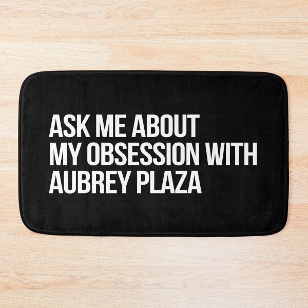 Item preview, Ask me About my Obsession with Aubrey Plaza designed and sold by 2000sbabyangel.