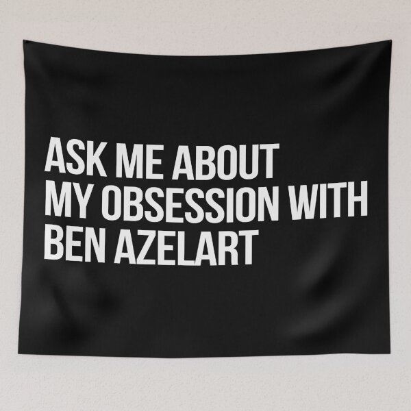 Item preview, Ask me About my Obsession with Ben Azelart designed and sold by deluluhaze.