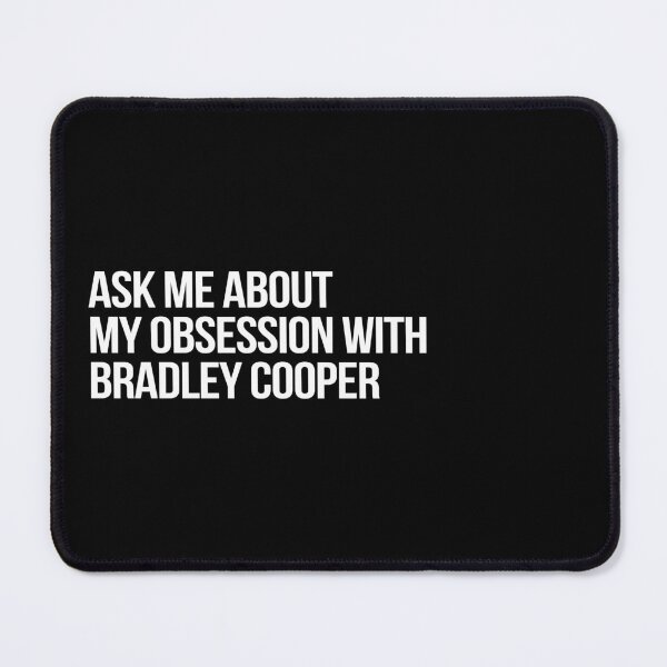 Item preview, Ask me About my Obsession with Bradley Cooper designed and sold by 2000sbabyangel.