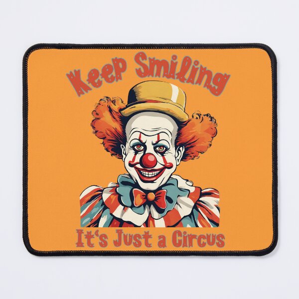 Item preview, Keep Smiling, It's Just a Circus. designed and sold by KrisDry.