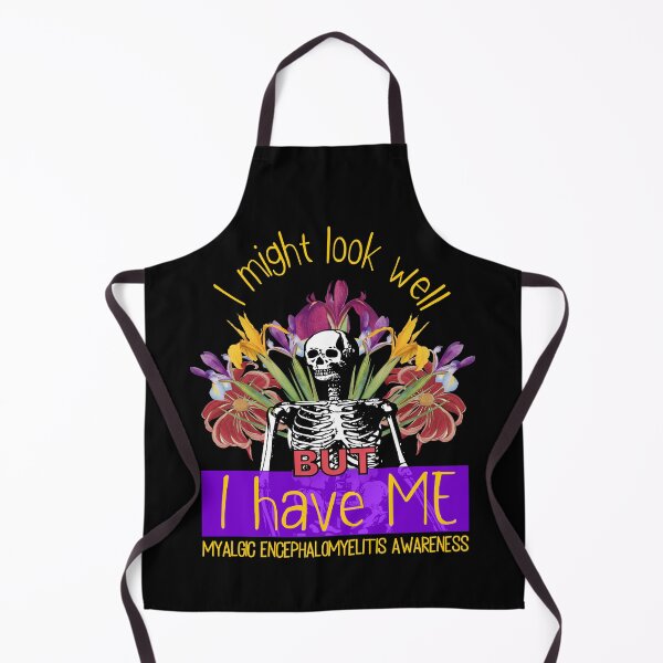 Item preview, ME MYALGIC ENCEPHALOMYELITIS AWARENESS MIGHT LOOK WELL designed and sold by Marni Scofidio Desi9ns.