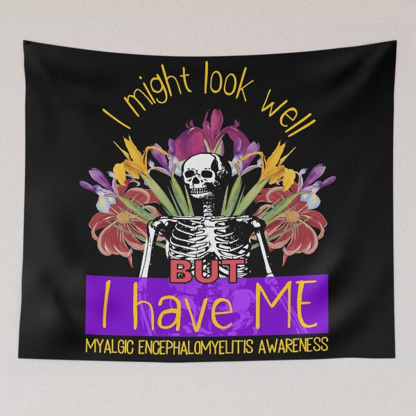 Item preview, ME MYALGIC ENCEPHALOMYELITIS AWARENESS MIGHT LOOK WELL designed and sold by Marni Scofidio Desi9ns.