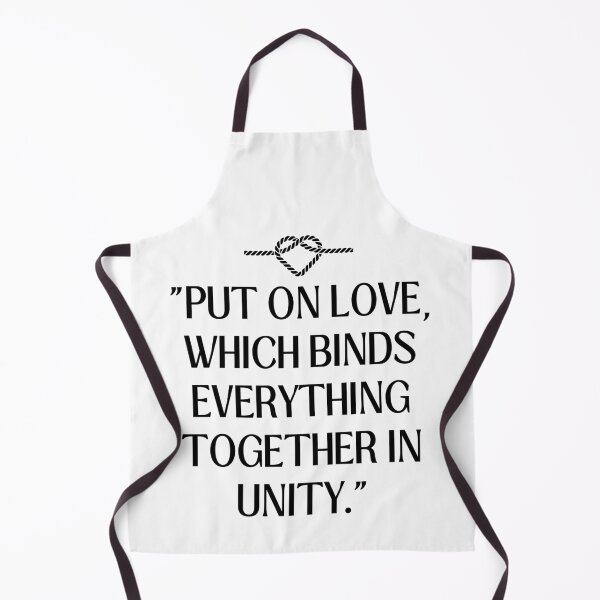 Item preview, Put on Love, Which binds everything together in unity. designed and sold by Mari67-Ink.
