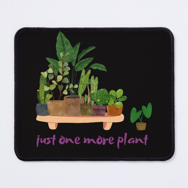 Item preview, Just One More Plant designed and sold by AnulaArt.