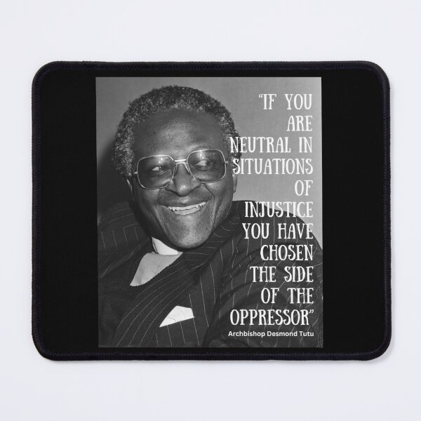 Item preview, if you are neutral in situations of injustice you have chosen the side of the oppressor  designed and sold by sourceoflife.