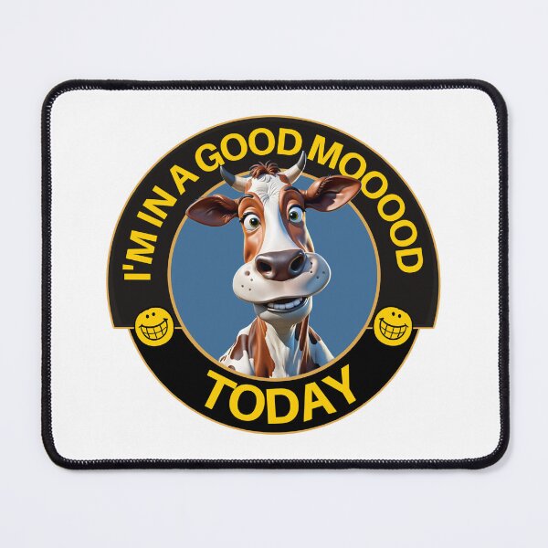 Item preview, I'm in a Good Mooood Today  designed and sold by Wilcox PhotoArt.