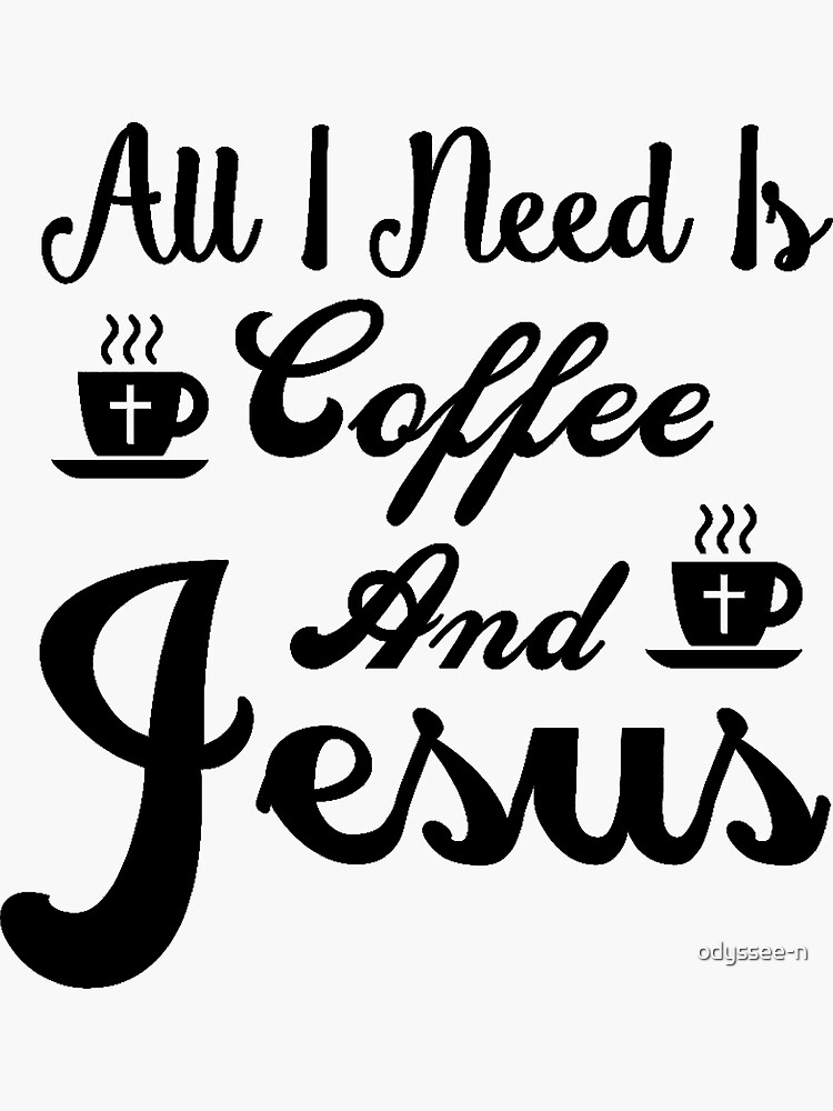 “Coffee and Jesus” Sticker for Sale by odyssee-n | Redbubble