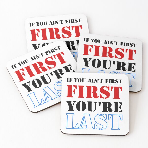 Item preview, If You Ain't First, You're Last designed and sold by 101univers.