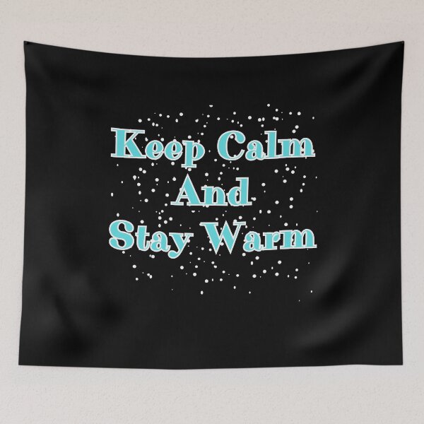 Item preview, Keep Calm And Stay Warm designed and sold by DorotaP.