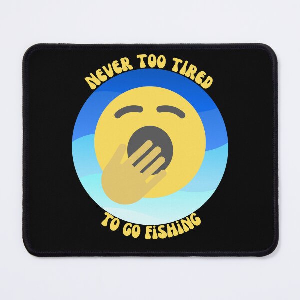Item preview, Never Too Tired To Go Fishing - Black Background Design designed and sold by TGAL2.