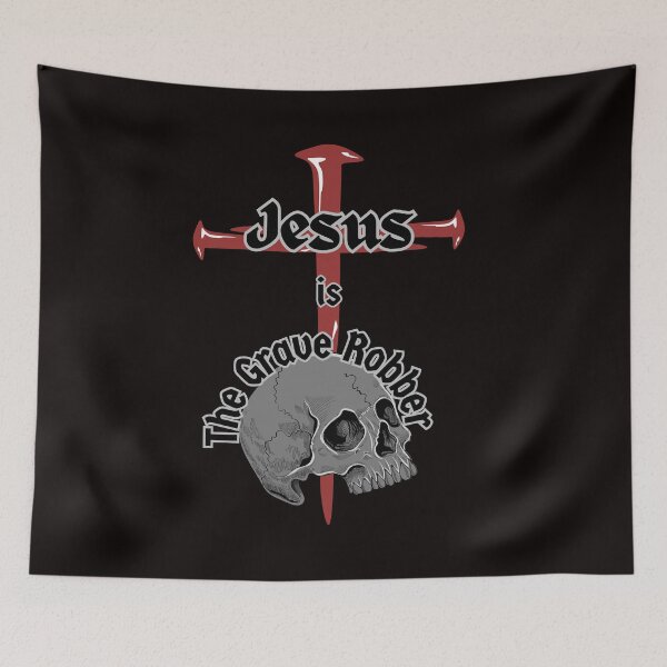 Item preview, Jesus is the Grave Robber designed and sold by Tripp Art Studio.