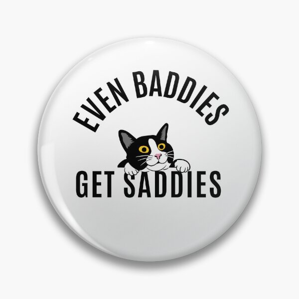 Item preview, Even Baddies Get Saddies Funny Cat Meme Cat Lover Cat Meme  designed and sold by Hamzakhotbi.