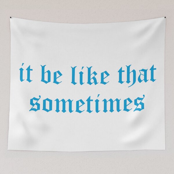 Item preview, it be like that sometimes designed and sold by 101univers.