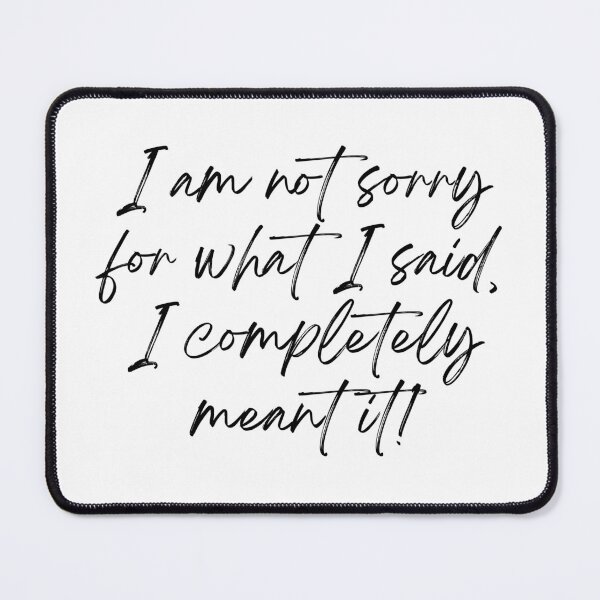 Item preview, I am not sorry handwritten typography for savage replies  designed and sold by crazymessygirl.