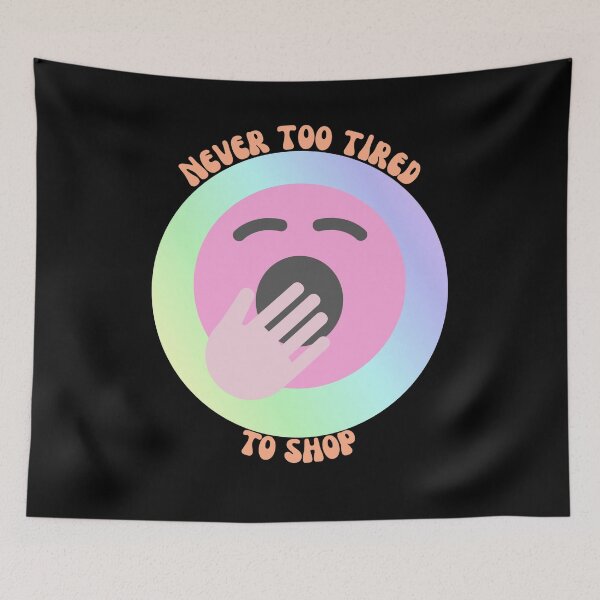 Item preview, Never Too Tired To Shop - Black Background Design designed and sold by TGAL2.