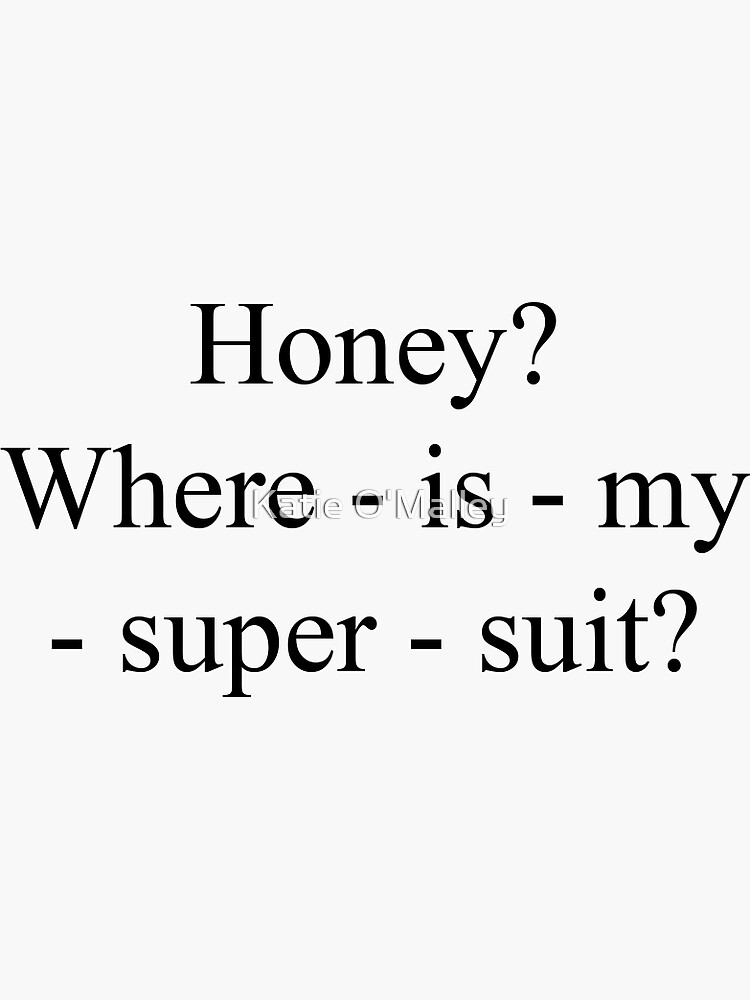 WHERE IS MY SUPER SUIT. by KOmalleyhere