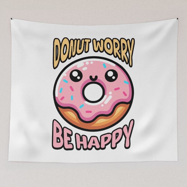 Item preview, Donut Worry Be Happy! Cute Donut Pun designed and sold by PMCreative.