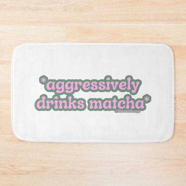 Item preview, Aggressively drinks matcha. v2 | by @lilsboobthangs designed and sold by lilsboobthangs.
