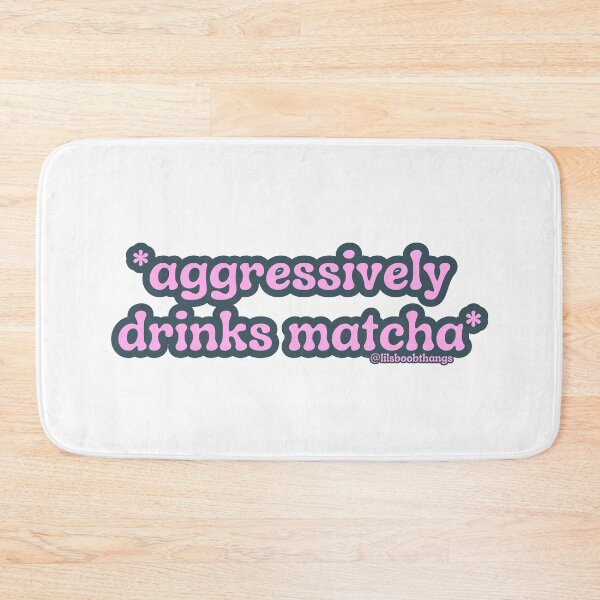 Artikelvorschau, Trinkt aggressiv Matcha. v3 | von @lilsboobthangs entworfen und verkauft von lilsboobthangs.