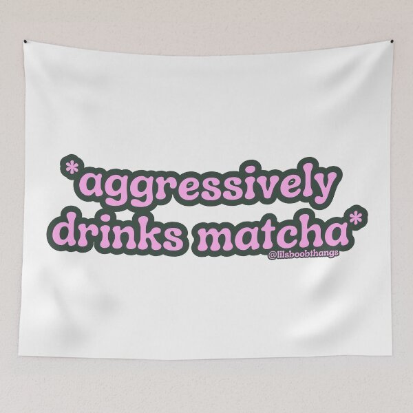 Item preview, Aggressively drinks matcha. v4 | by @lilsboobthangs designed and sold by lilsboobthangs.