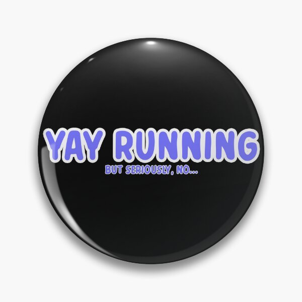 Item preview, Yay Running But Seriously No designed and sold by Sara Traster.