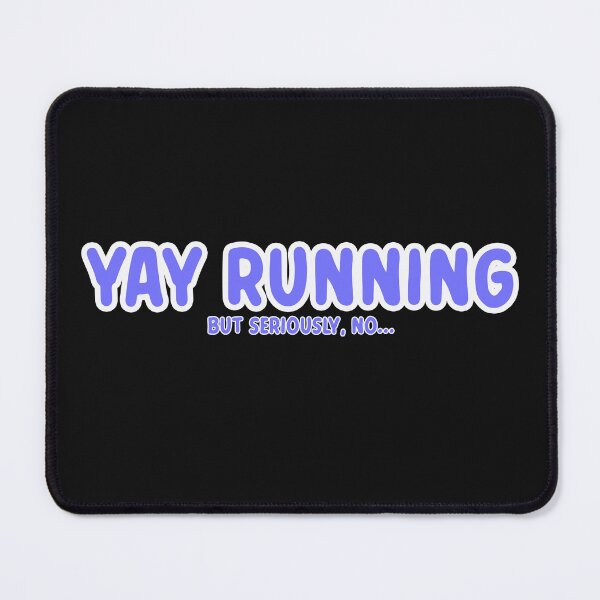 Item preview, Yay Running But Seriously No designed and sold by Sara Traster.