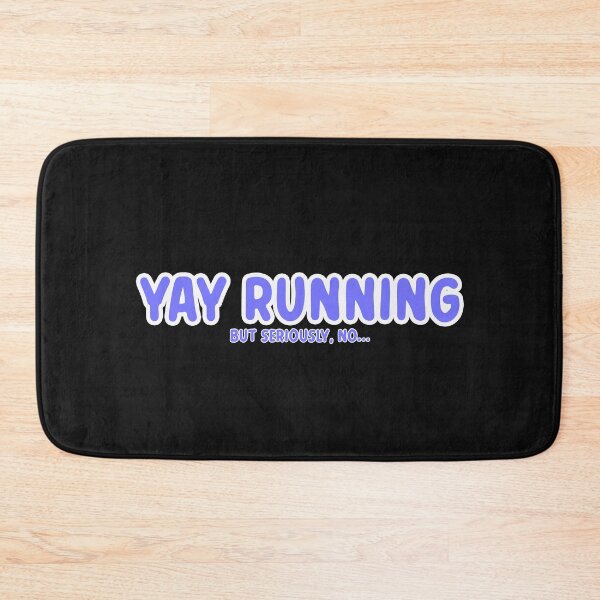 Item preview, Yay Running But Seriously No designed and sold by Sara Traster.