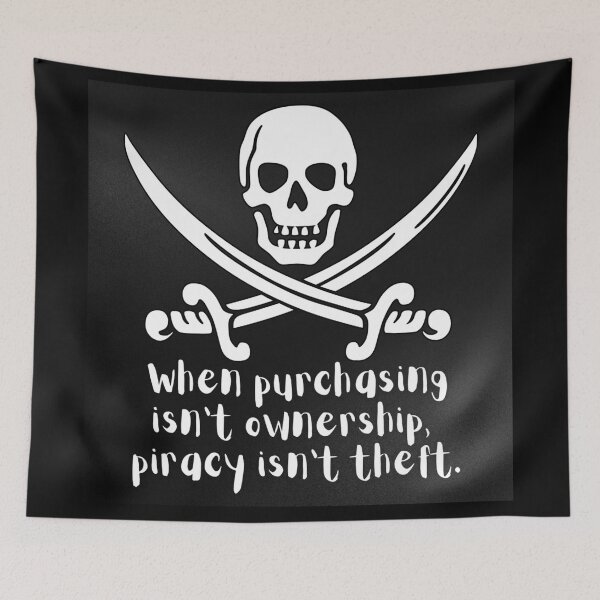 Item preview, When Purchasing Isn't Ownership, Piracy Isn't Theft designed and sold by DankDreamz.