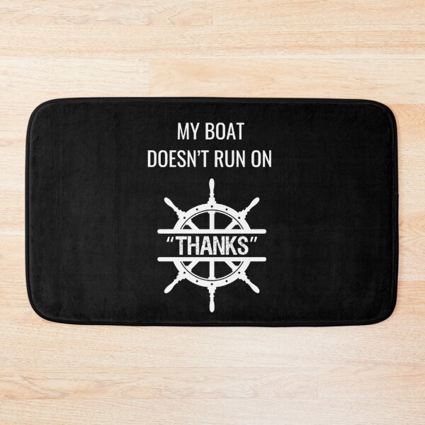 Item preview, My boat doesn't run on thanks designed and sold by RedStormCrafts.