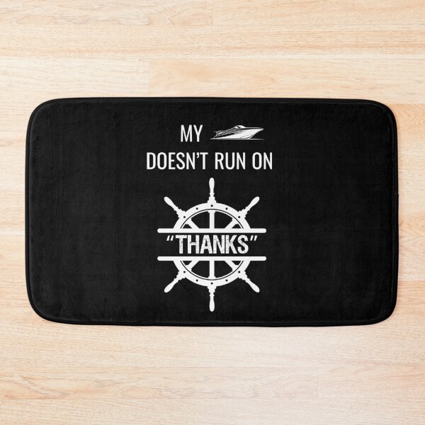 Item preview, My boat doesn't run on thanks designed and sold by RedStormCrafts.