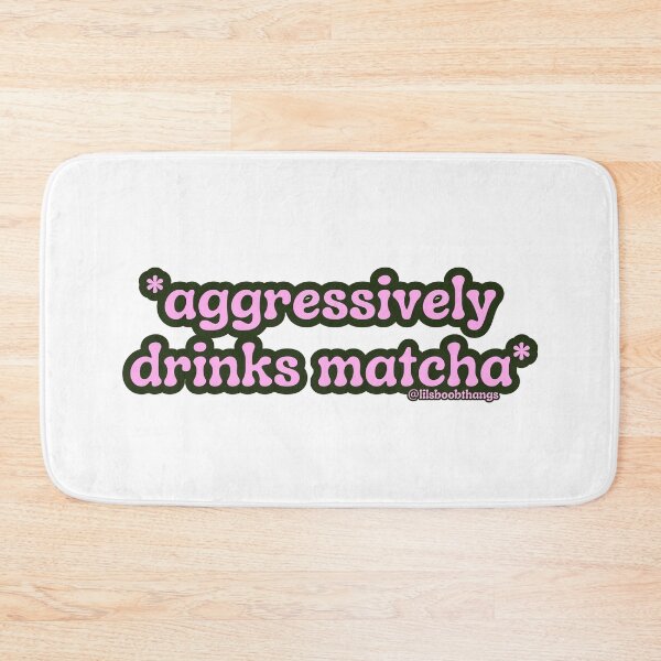 Item preview, Aggressively drinks matcha. v5 | by @lilsboobthangs designed and sold by lilsboobthangs.