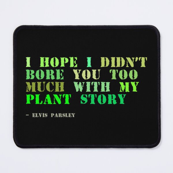 Item preview, Plant sayings fake elvis presley quote designed and sold by meldra.