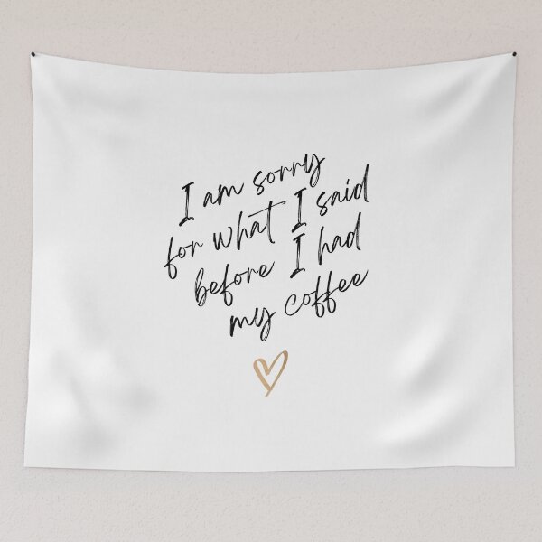 Item preview, I Am Sorry Before Coffee designed and sold by tommywvcacher.
