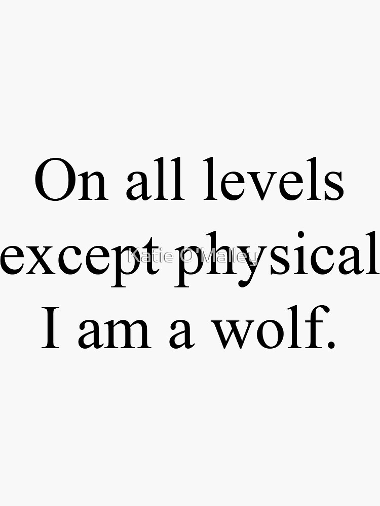 On All Levels Except Physical I Am A Wolf Full