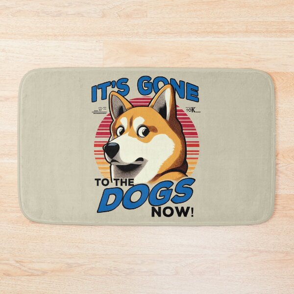 Item preview, It's gone to the dogs now! designed and sold by RafaelLima7.
