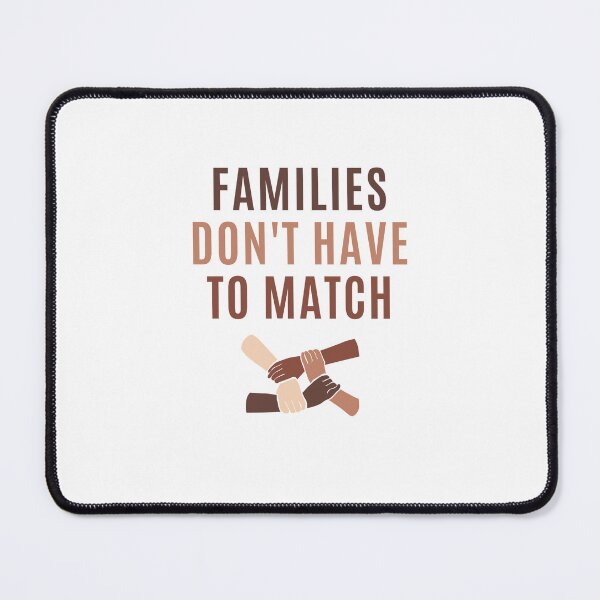 Item preview, Families Don't Have To Match Blended Family Adoption Foster Mom Transracial Mixed Family Mom designed and sold by Hamzakhotbi.