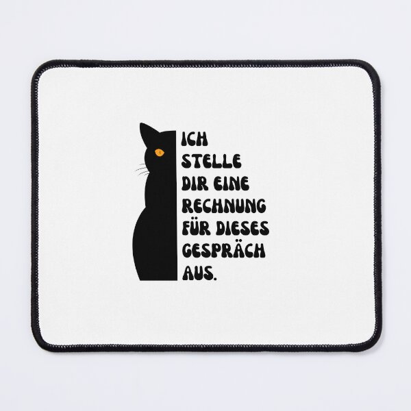 Item preview, Ich stelle dir eine Rechnung für dieses Gespräch aus | Cat Illustration Design - Humorous Design designed and sold by RM-Journey.