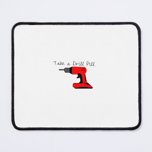 Item preview, Take a Drill Pill designed and sold by RobotsbytheC.
