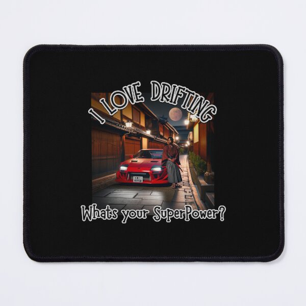 Item preview, I LOVE DRIFTING, whats your SuperPower? Japanese Drifter designed and sold by Michael van der Hoorn.