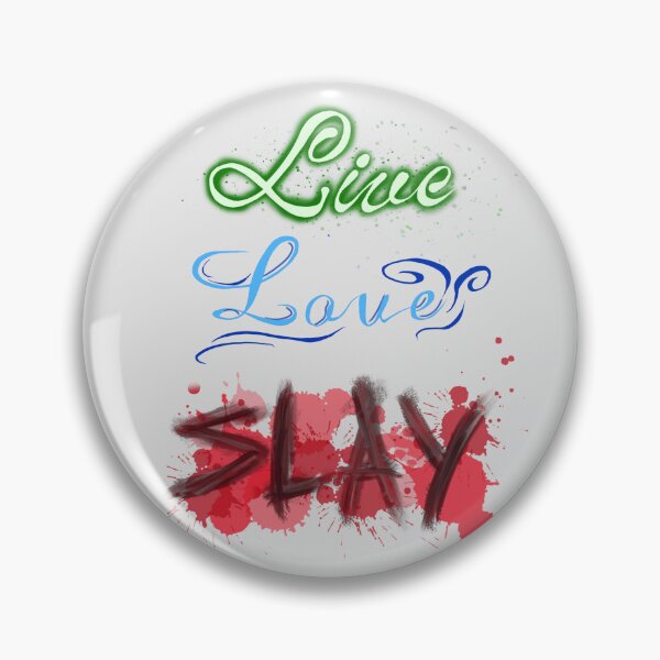 Item preview, Live love Slay! D:< designed and sold by Bailey Swinney.