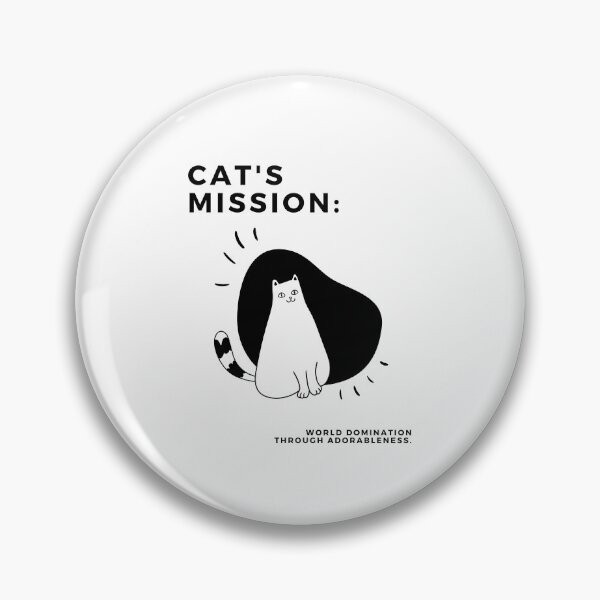 Item preview, Cat's Mission: World Domination Through Adorableness | Cat Dreams Design designed and sold by RM-Journey.