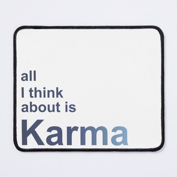 Item preview, All I Think About is Karma designed and sold by itsfearless.