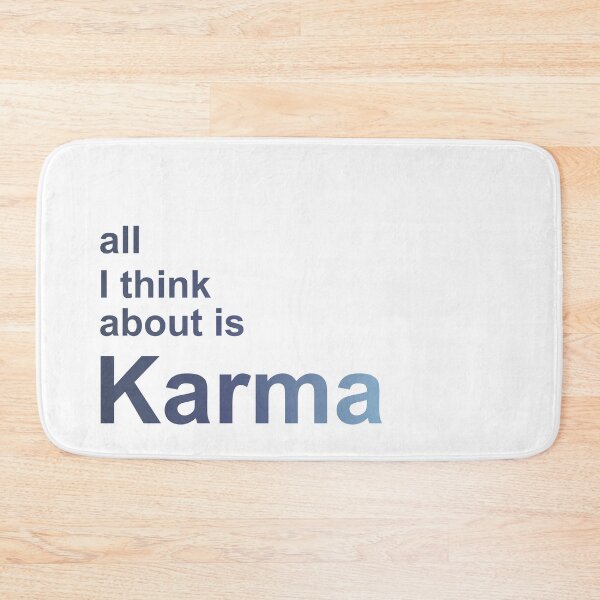 Item preview, All I Think About is Karma designed and sold by itsfearless.