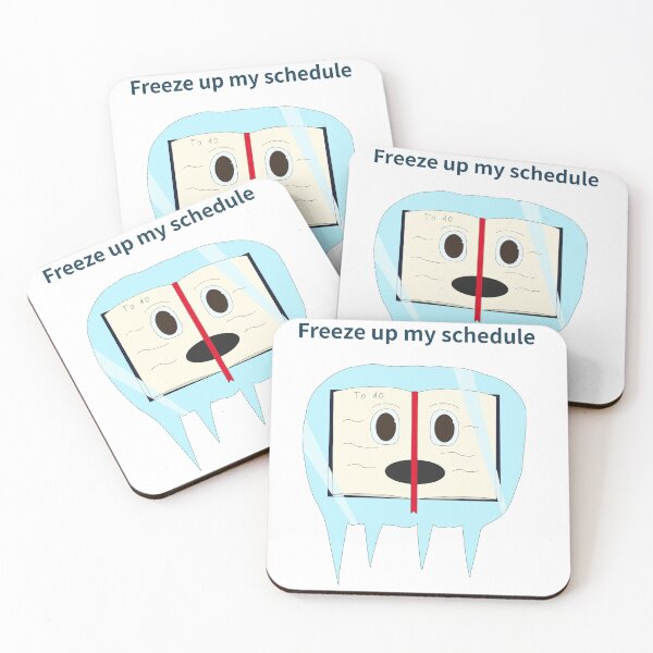 Item preview, Freeze up my schedule designed and sold by Sketchy Thinks.