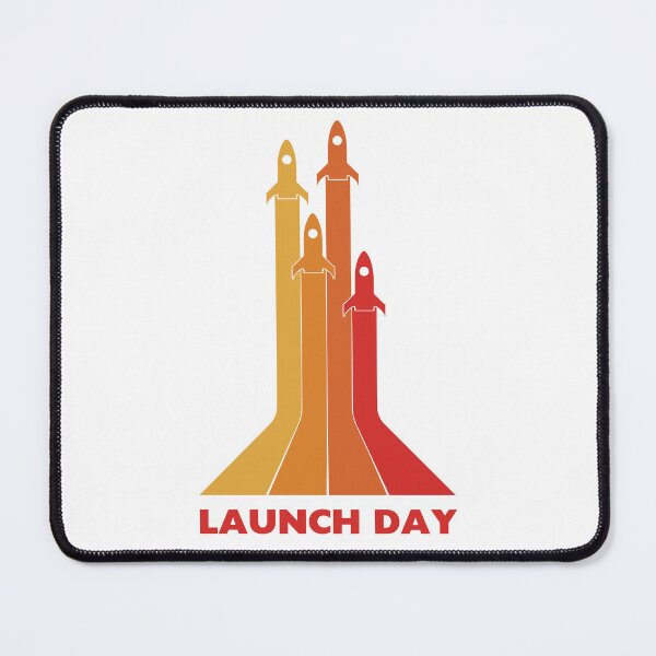 Item preview, LAUNCH DAY designed and sold by RobMakesMerch.