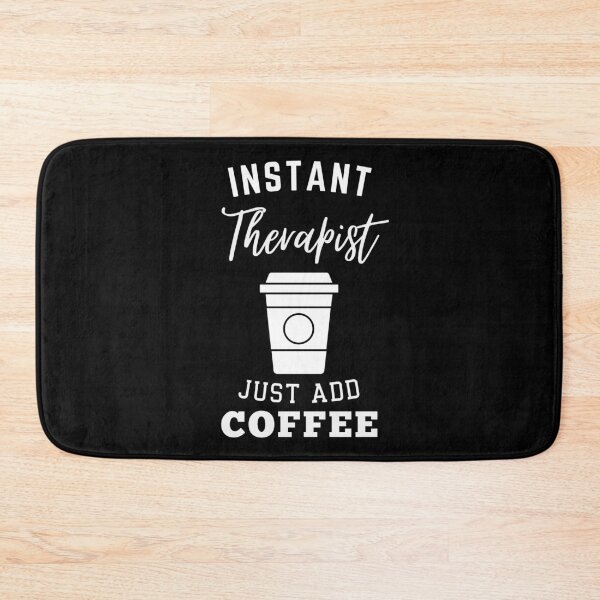 Item preview, Instant therapist just add coffee designed and sold by annoying-shirts.